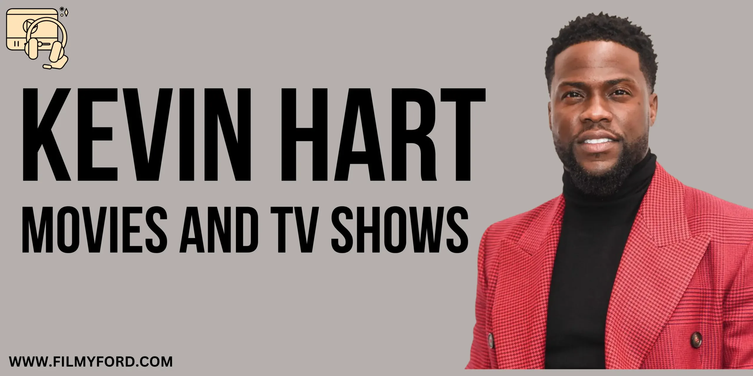 List Of Kevin Hart Movies And Tv Shows (2024)